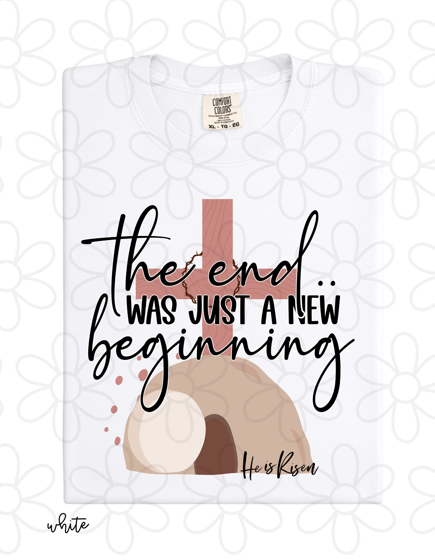 The End Was Just A New Beginning Completed Tee