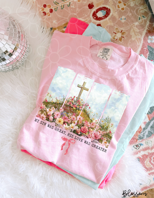 My Sin Was Great His Love Was Greater Completed Tee