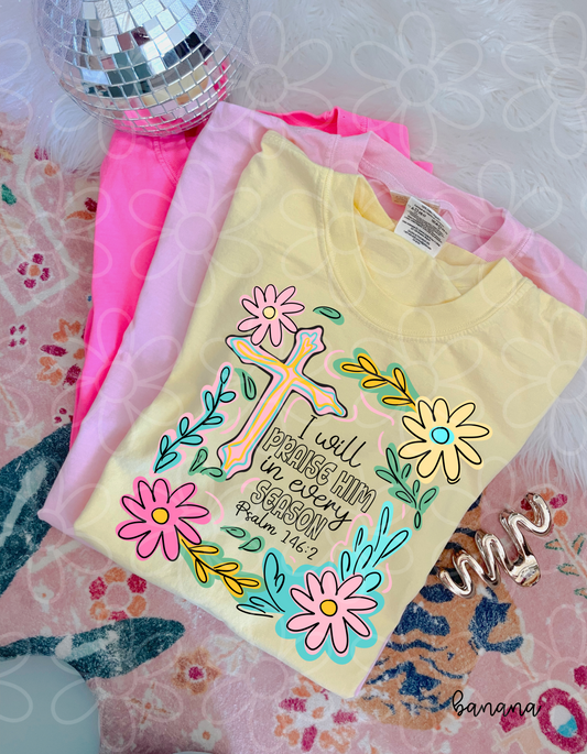 Flower I Will Praise Him In Every Season Kids Completed Tee