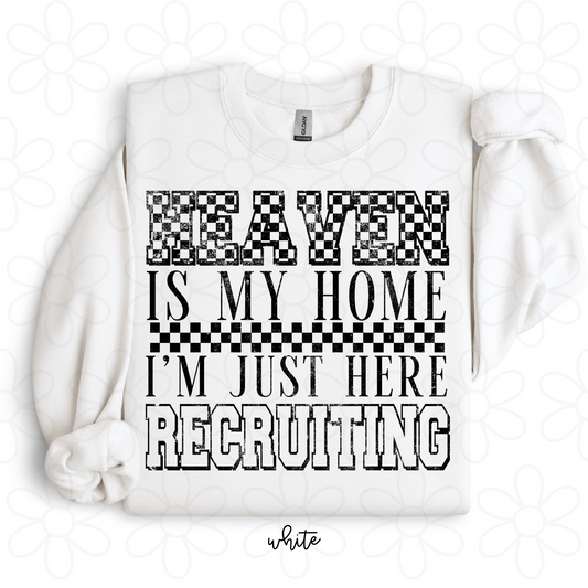 Heaven Is My Home I'm Just Here Recruiting Completed Tee