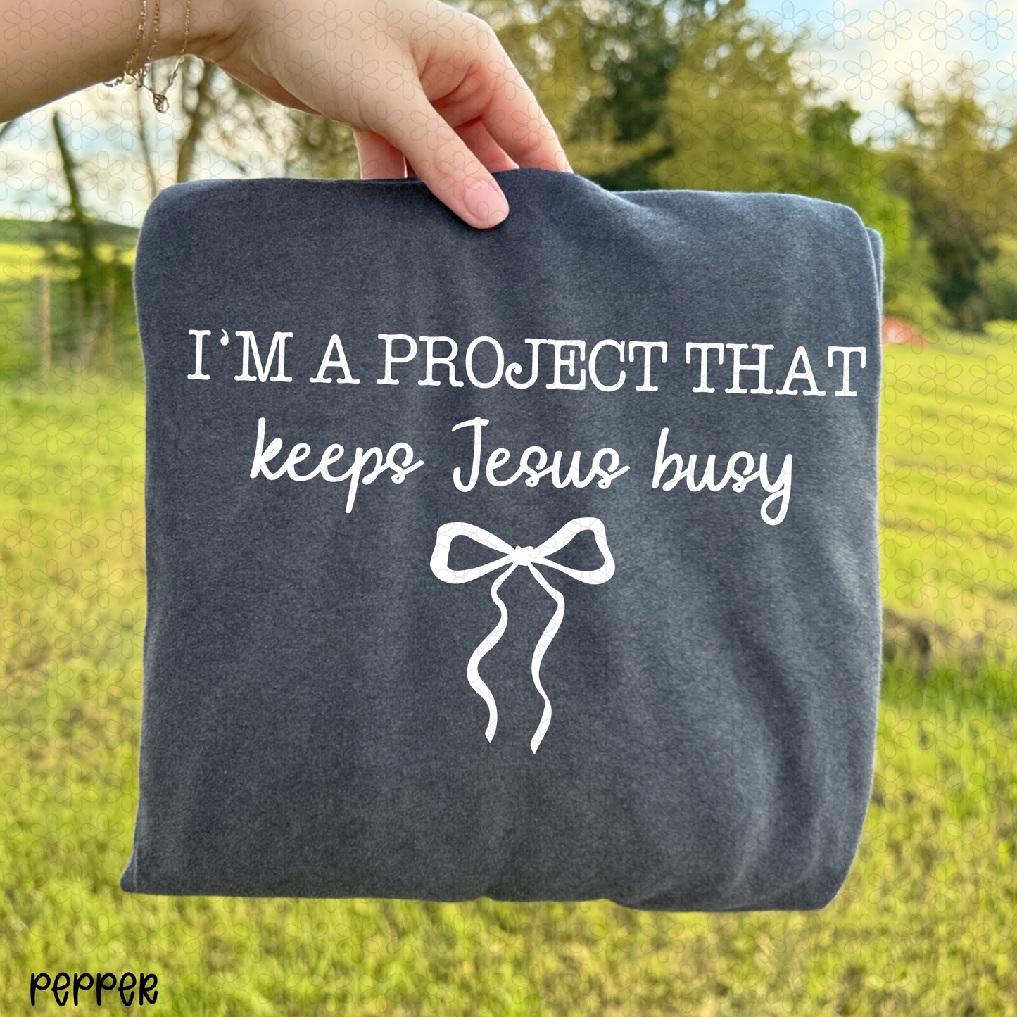 I'm A Project That Keep Jesus Busy DTF Transfer