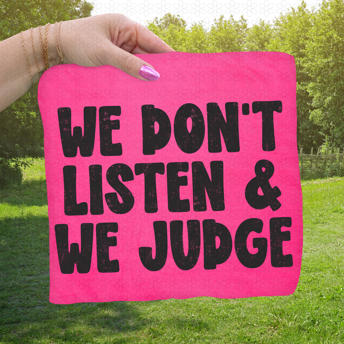 We Don't Listen & We Judge DTF Transfer
