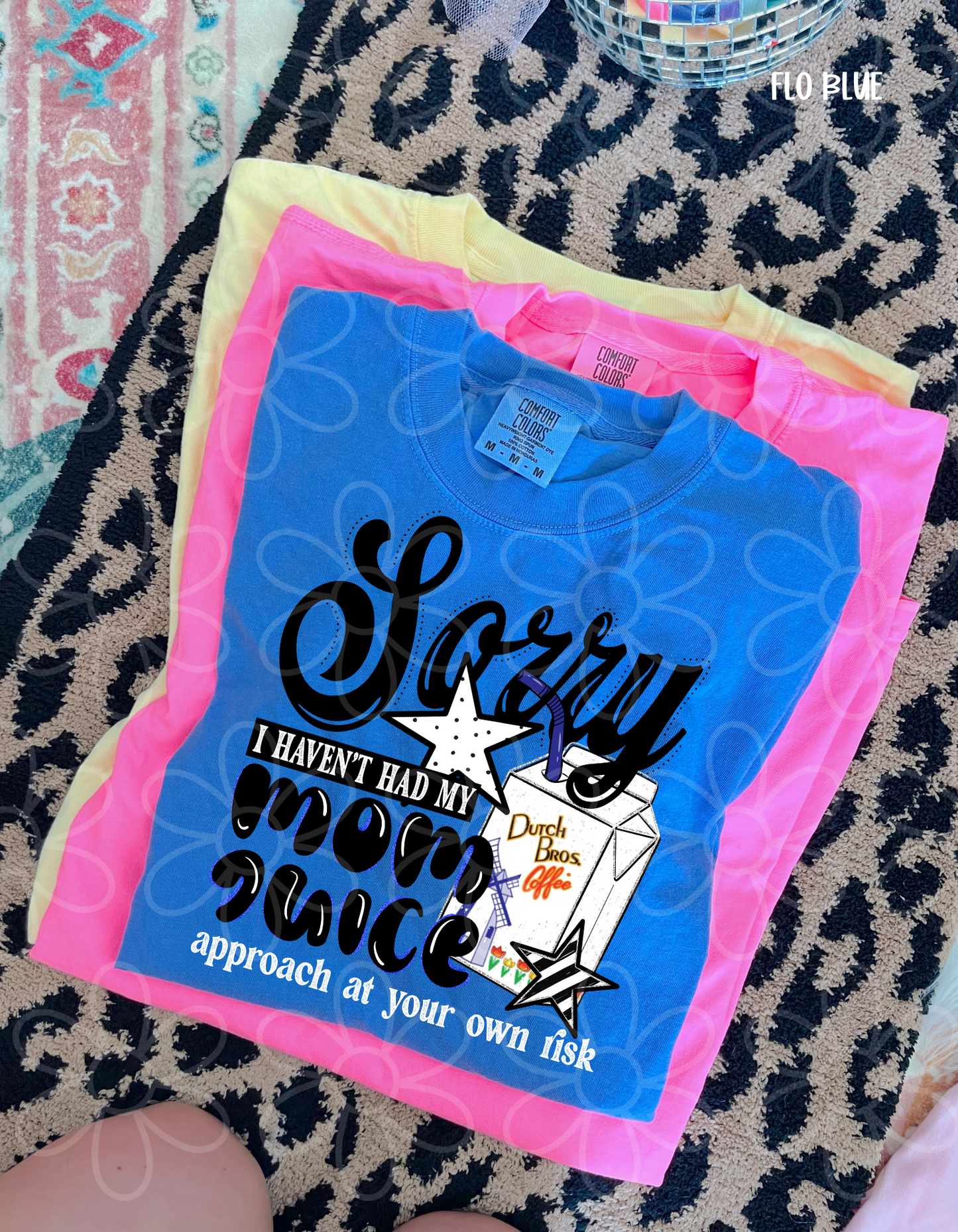 Sorry I Haven't Had My Mom Juice (Multiple Options) Completed Tee