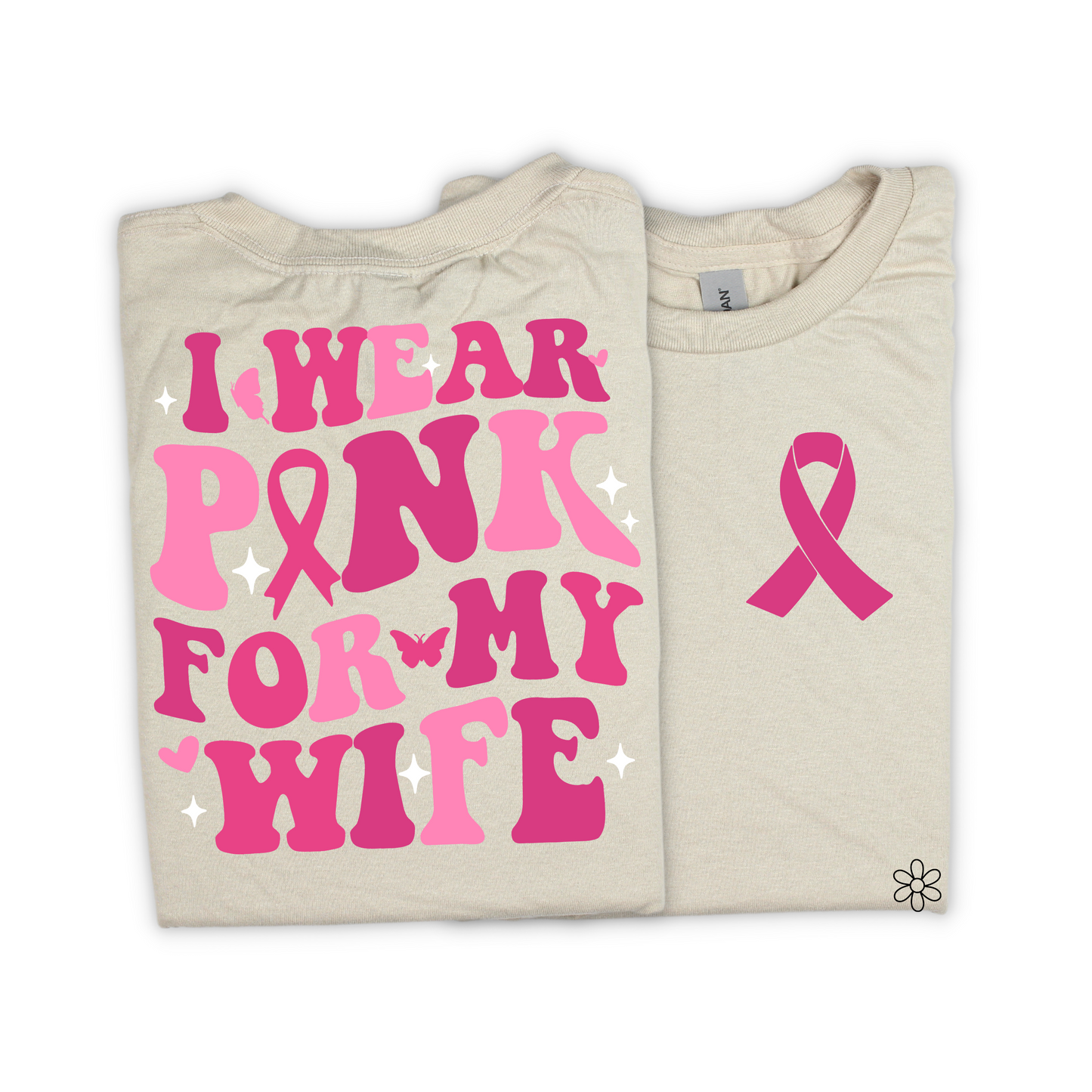 I Wear Pink For.. (Multiple Options no customs) Completed Tee