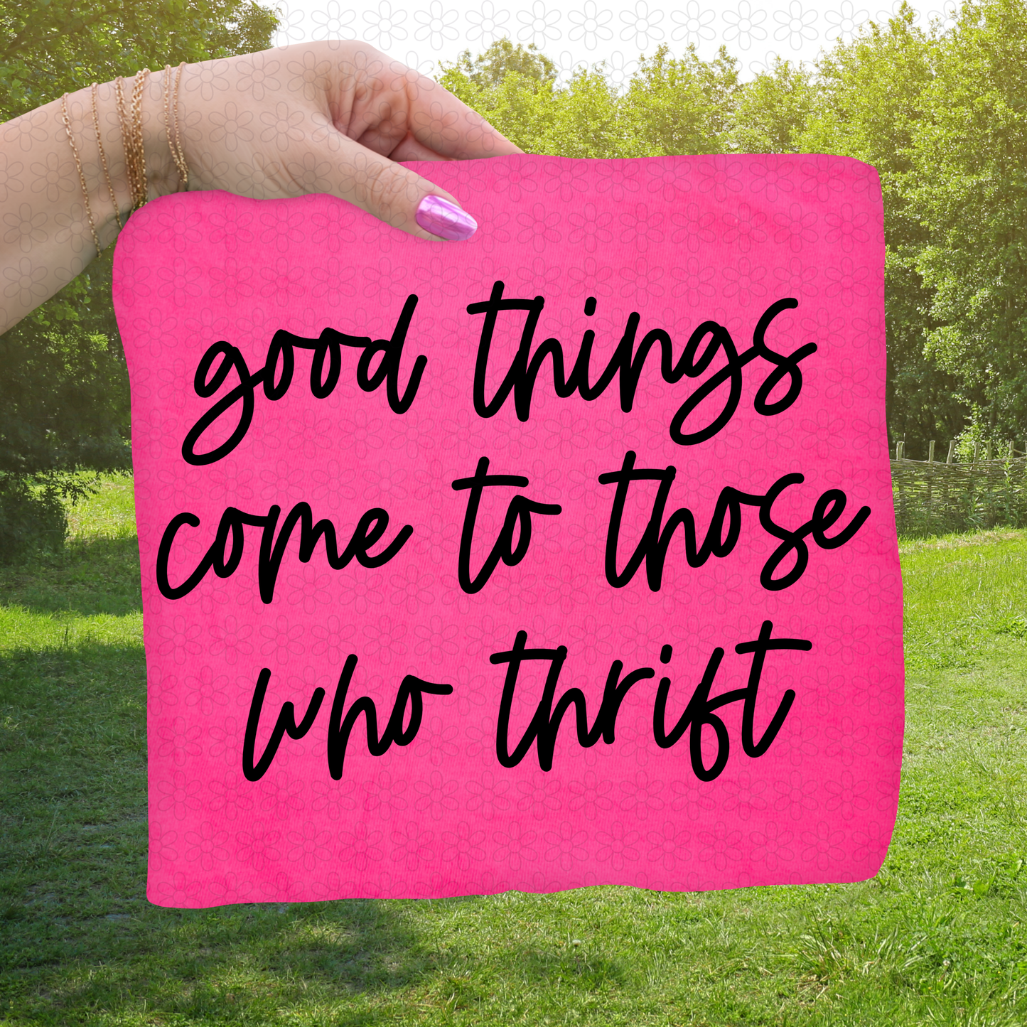Good Things Come To Those Who Thrift DTF Transfer