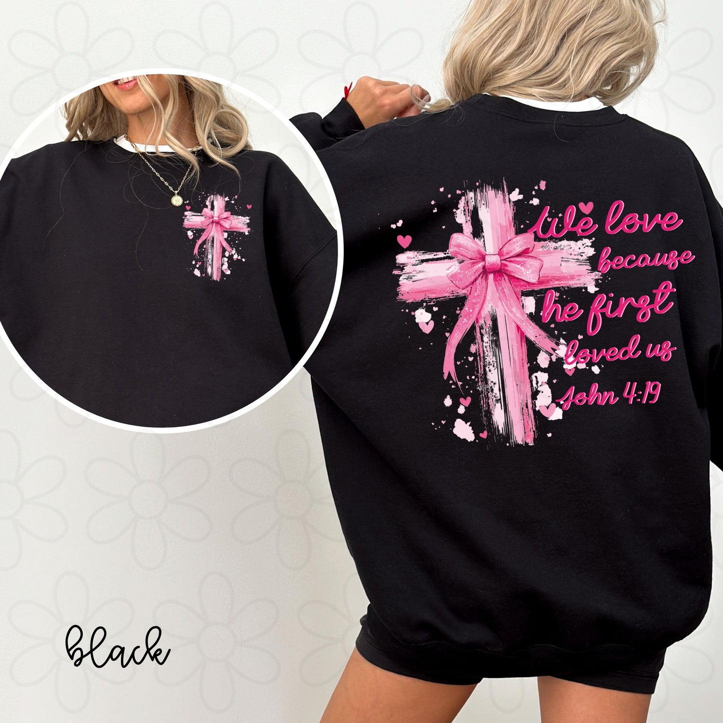 We Love Because He First Loved Us John 4:19 Completed Tee
