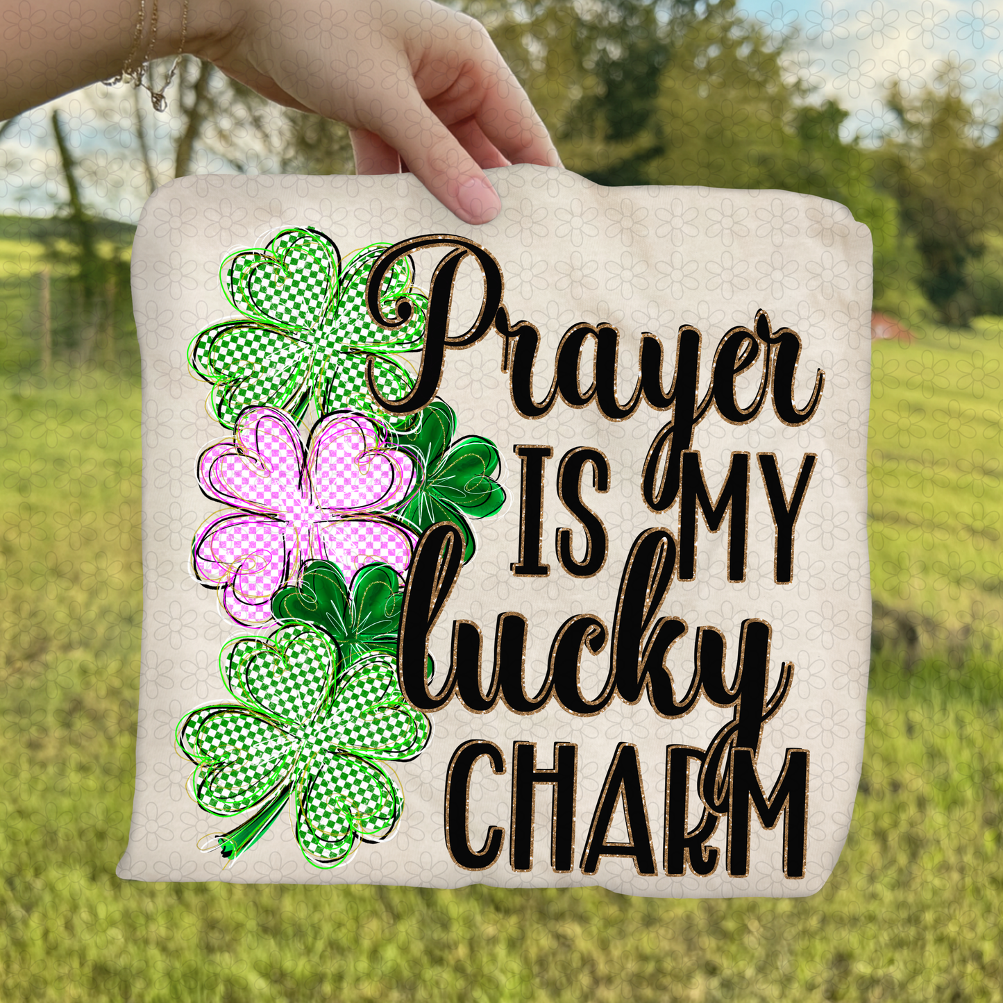 Prayer Is My Lucky Charm DTF Transfer