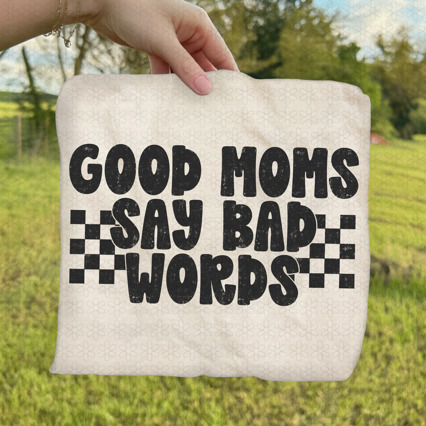 Distressed Checkered Good Moms Say Bad Words DTF Transfer