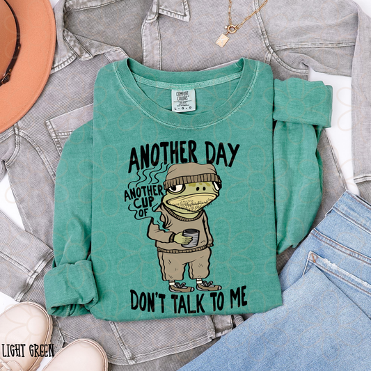 Another Day Another Cup Of Don't Talk To Me Completed Tee