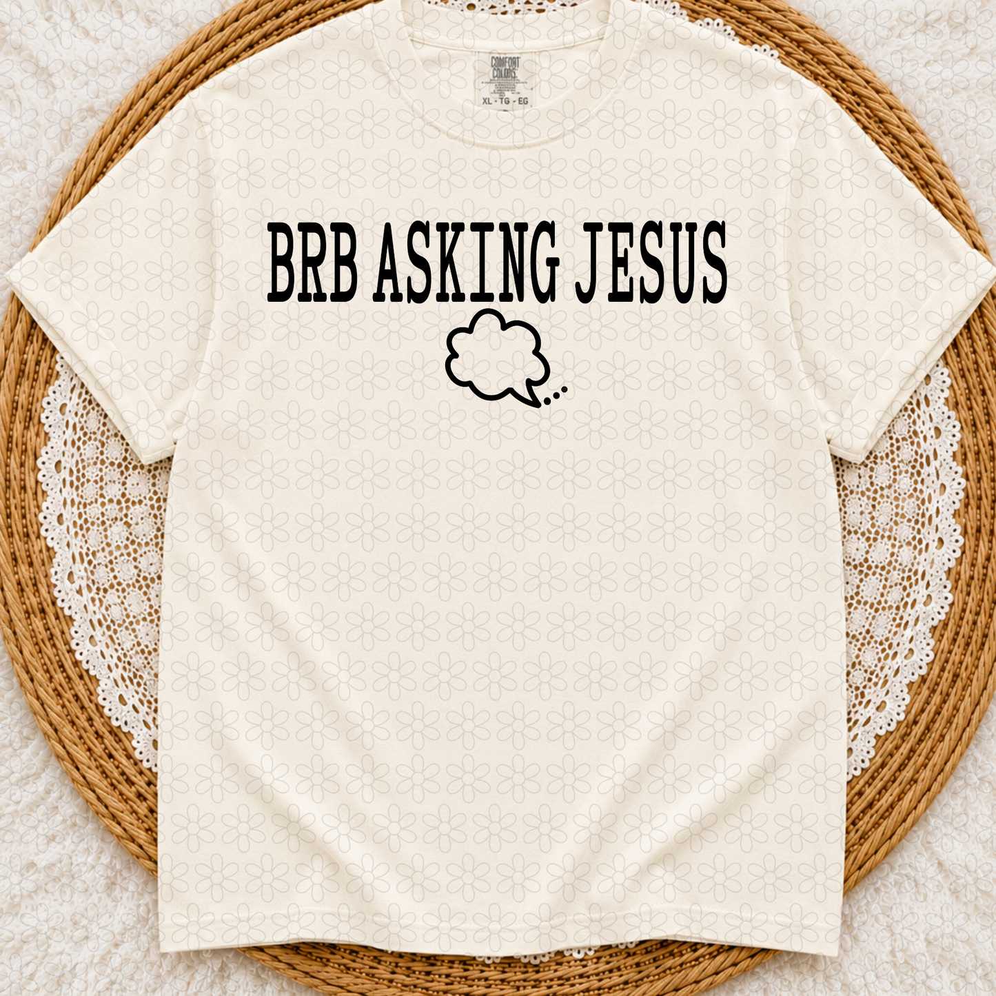 BRB Asking Jesus (Multiple Color Options) DTF Transfer