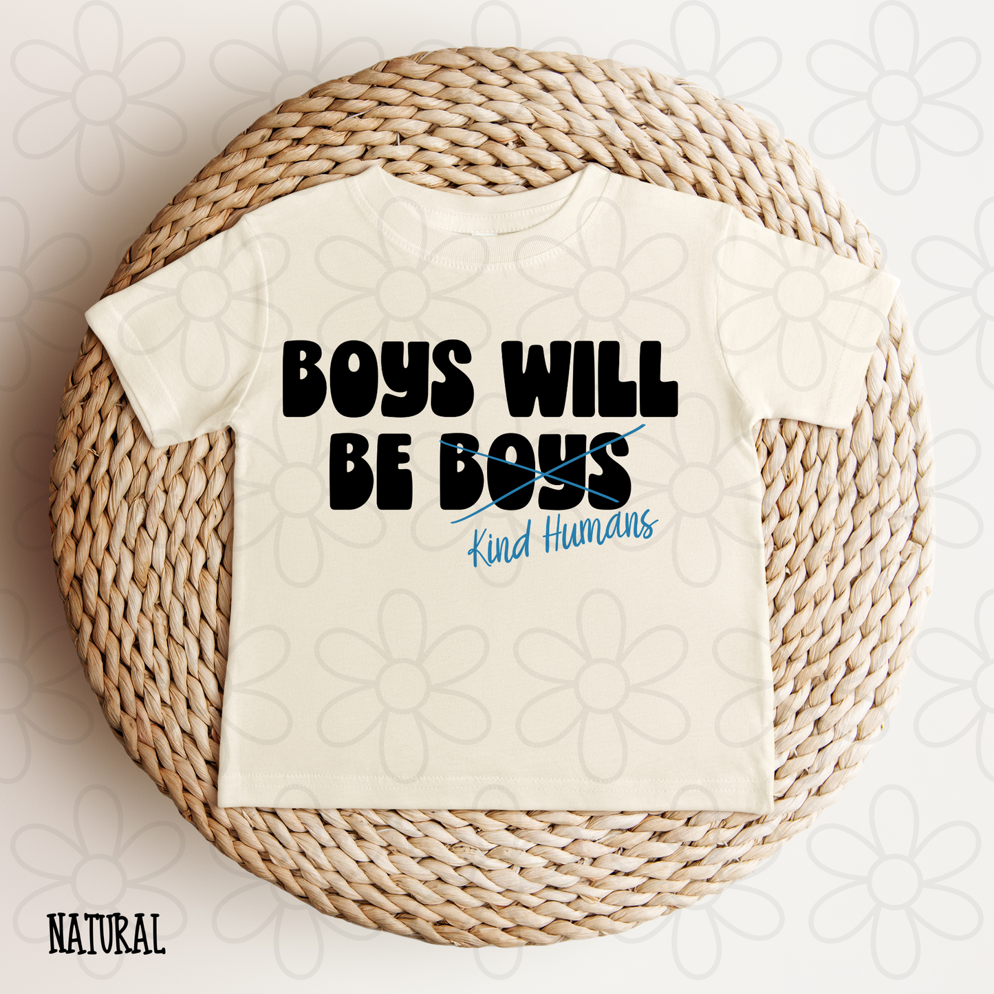 Boys Will Be Boys Kind Humans Completed Tee