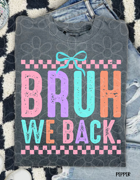 Bruh We Back Check Bow Kids Completed Tee