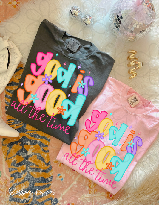 Colorful Flowers God Is Good All The Time DTF Transfer