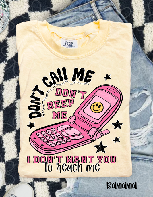 Don't Call Me Don't Beep Me Completed Tee