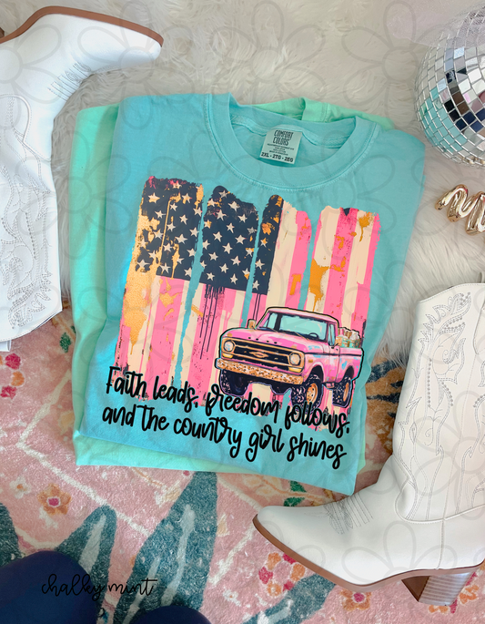 Faith Leads, Freedom Follows, And The Country Girl Shines DTF Transfer