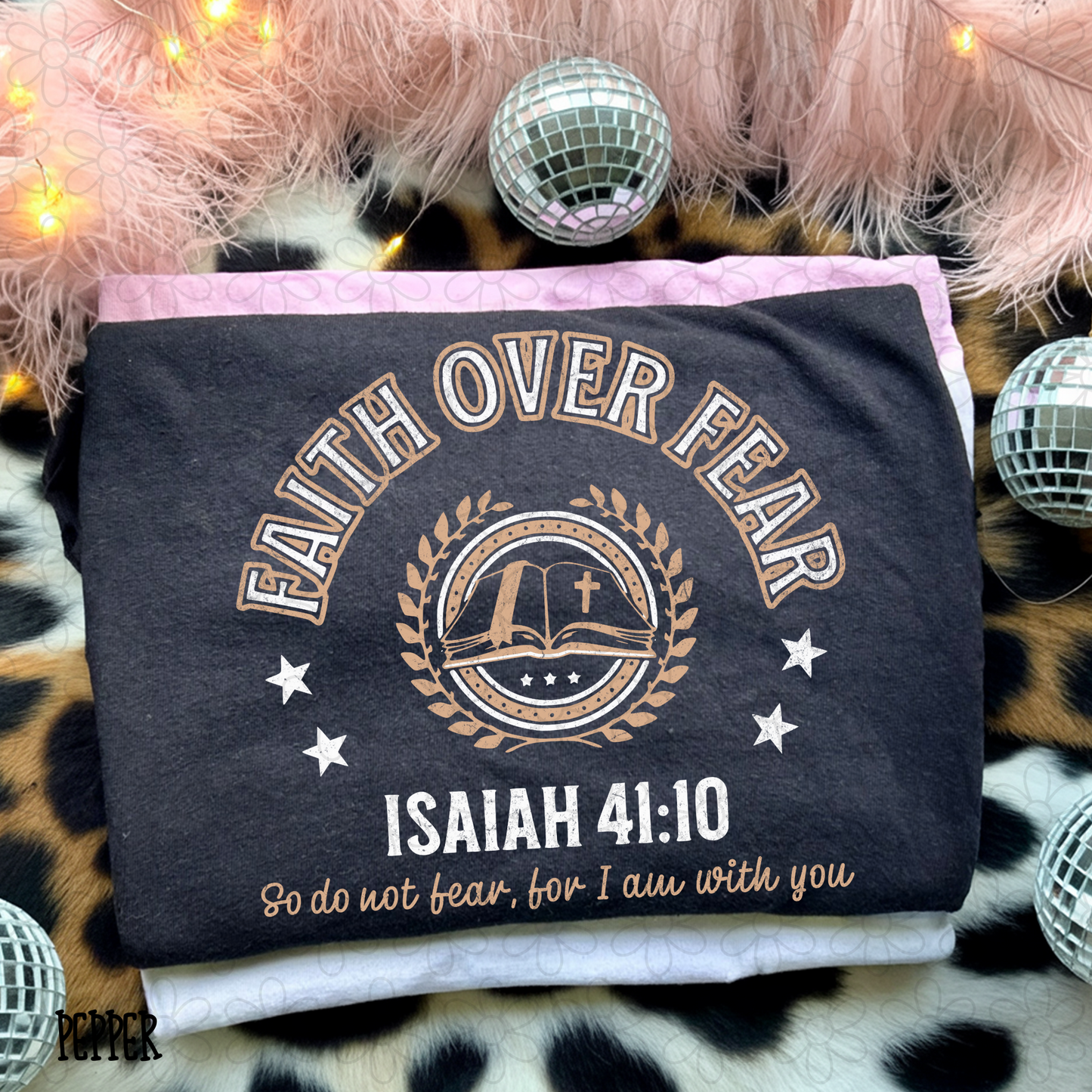 Faith over fear so do not fear for I am with you DTF Transfer