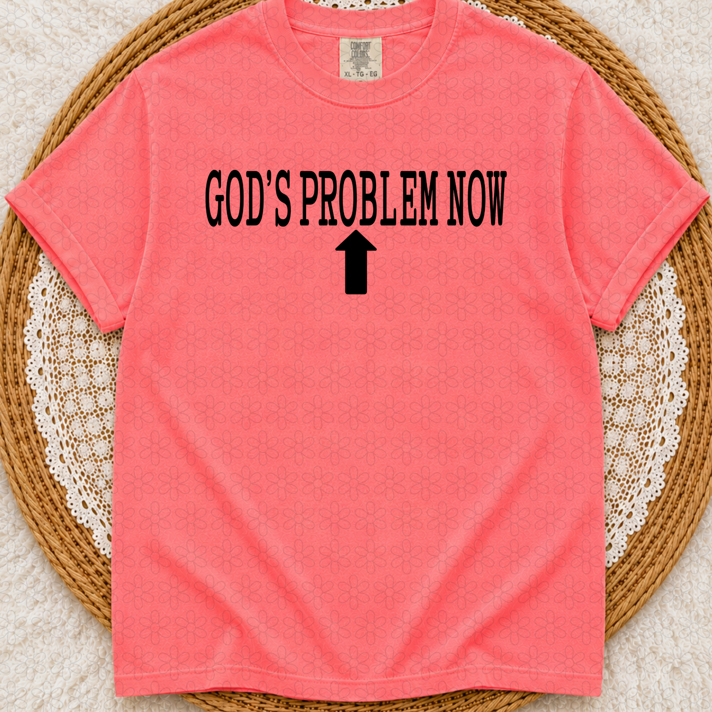 God's Problem Now (Multiple Color Options) DTF Transfer