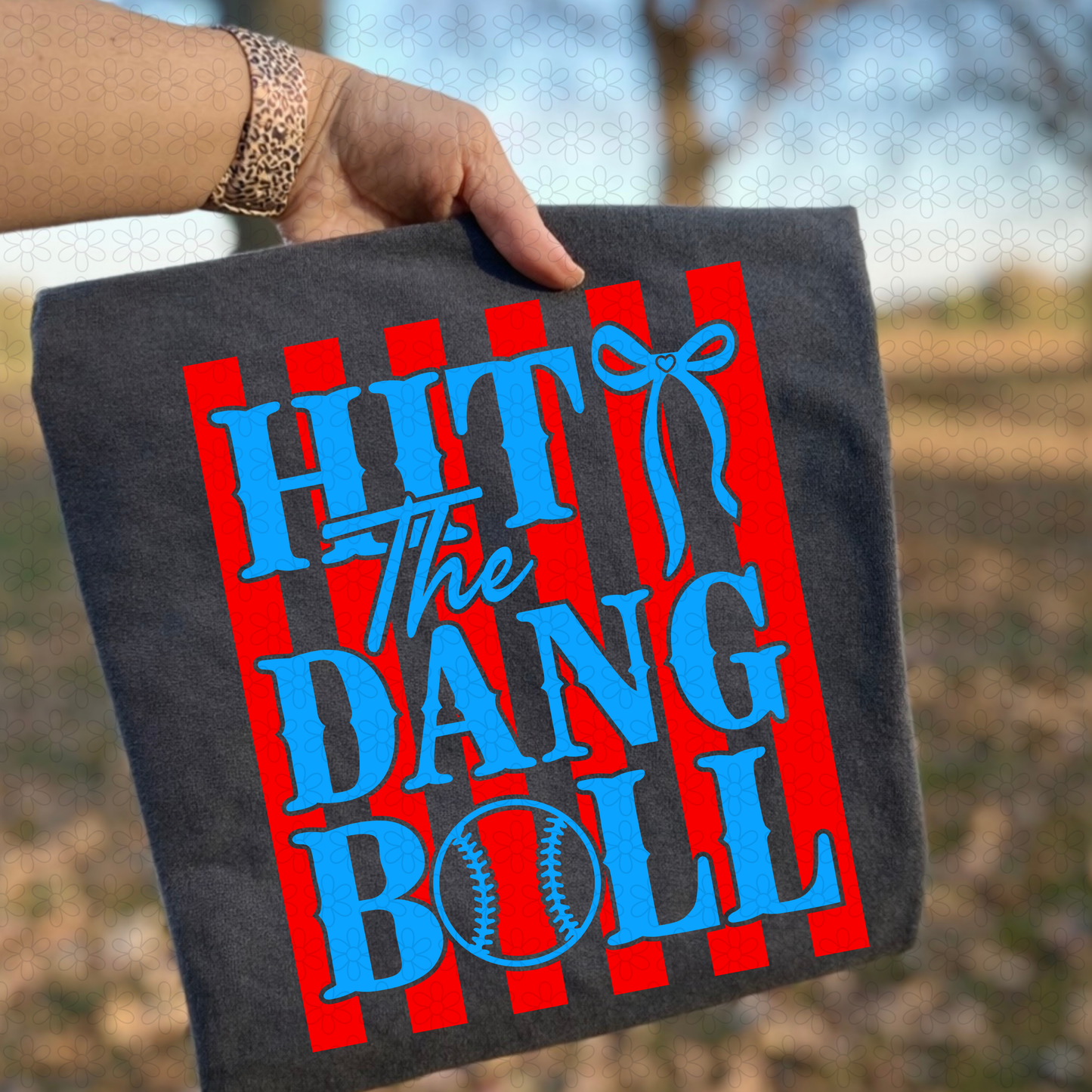 Hit The Dang Ball DTF Transfer