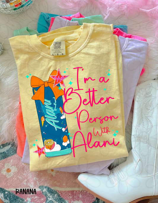 I'm A Better Person With Alani Dream Float DTF Transfer