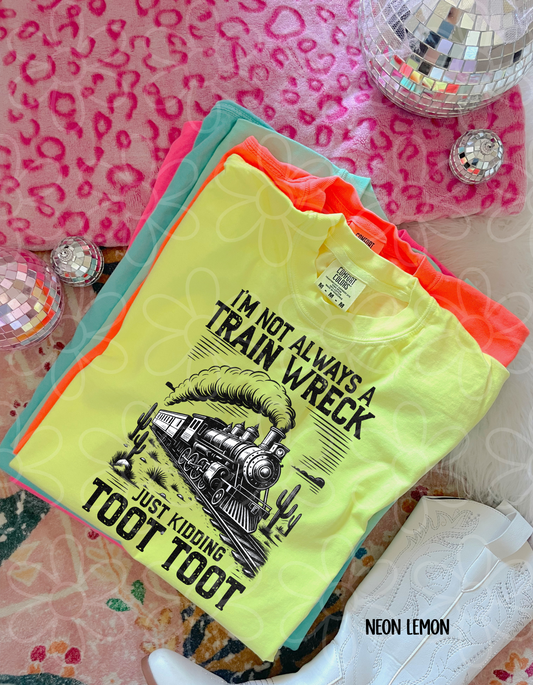 I'm Not Always A Train Wreck Just Kidding Kids Completed Tee