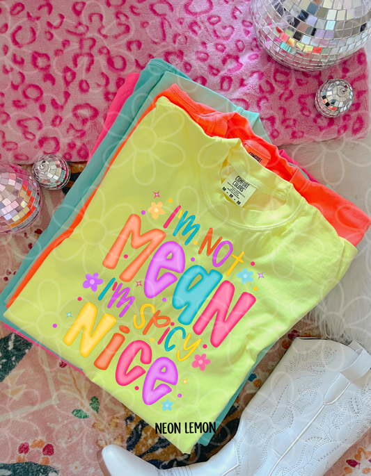 I'm Not Mean I'm Spicy Nice Kids Completed Tee