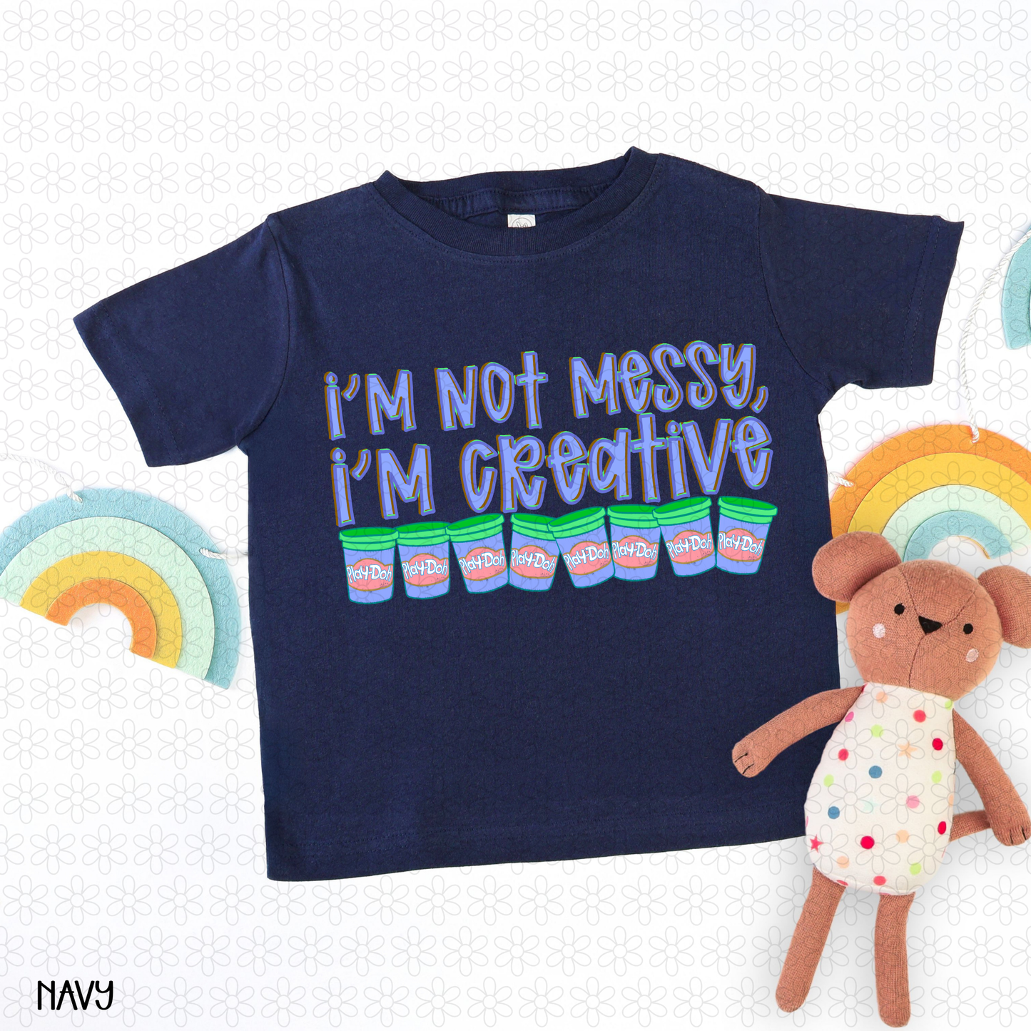 I'm Not Messy, I'm Creative- BLUE DTF Transfer