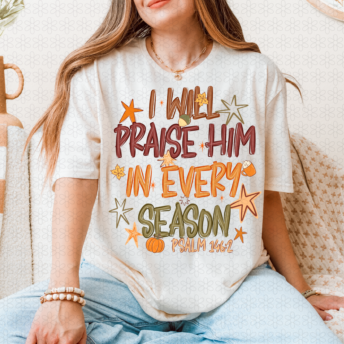 I will Praise Him In Every Season DTF Transfer