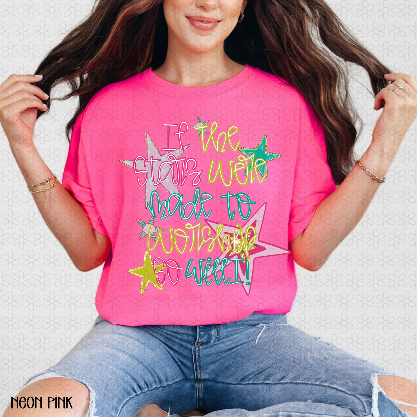 If The Stars Were Made To Worship So Will I DTF Transfer