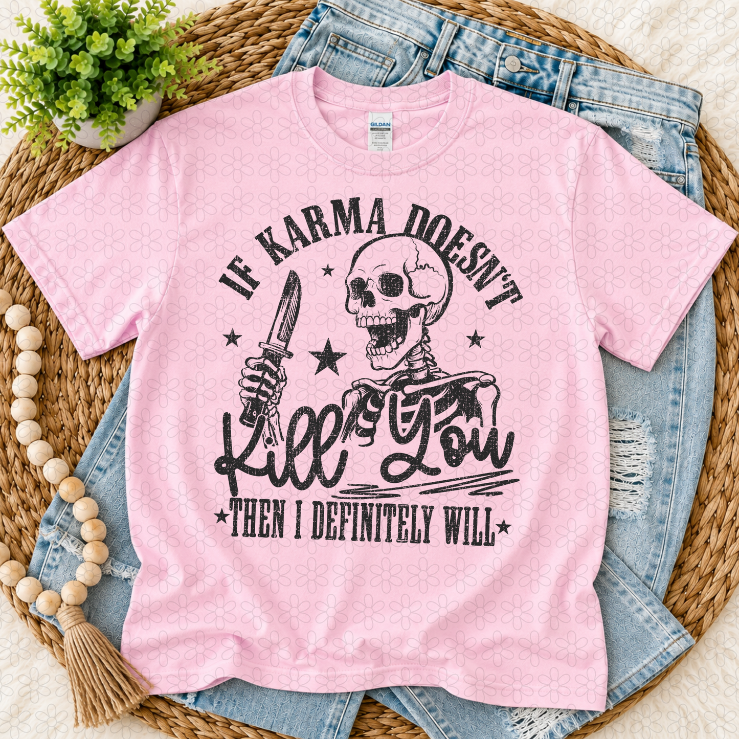 If karma Doesn't Kill you (Multiple Colors) DTF Transfer