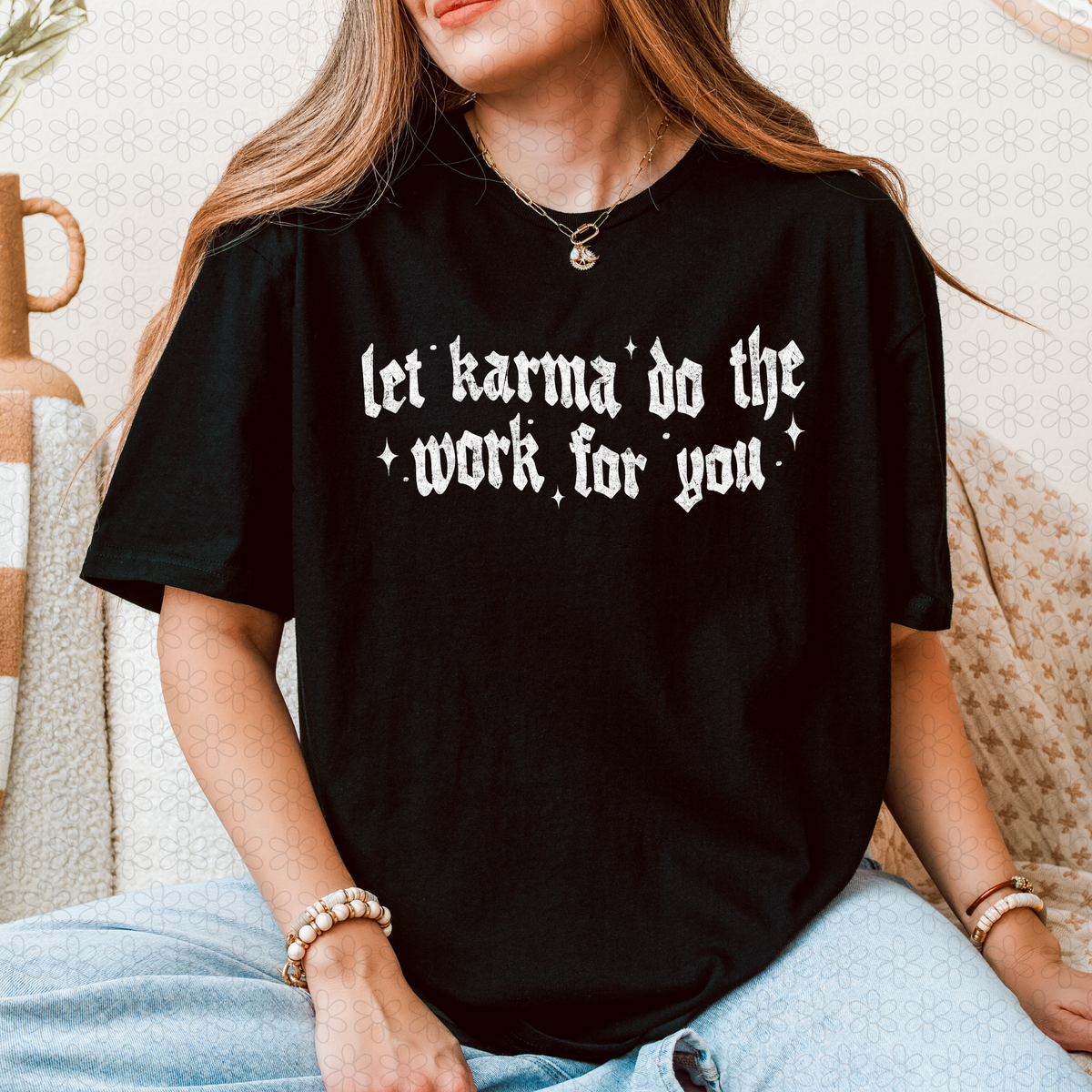 Let Karma Do The Work (Multiple Colors) DTF Transfer