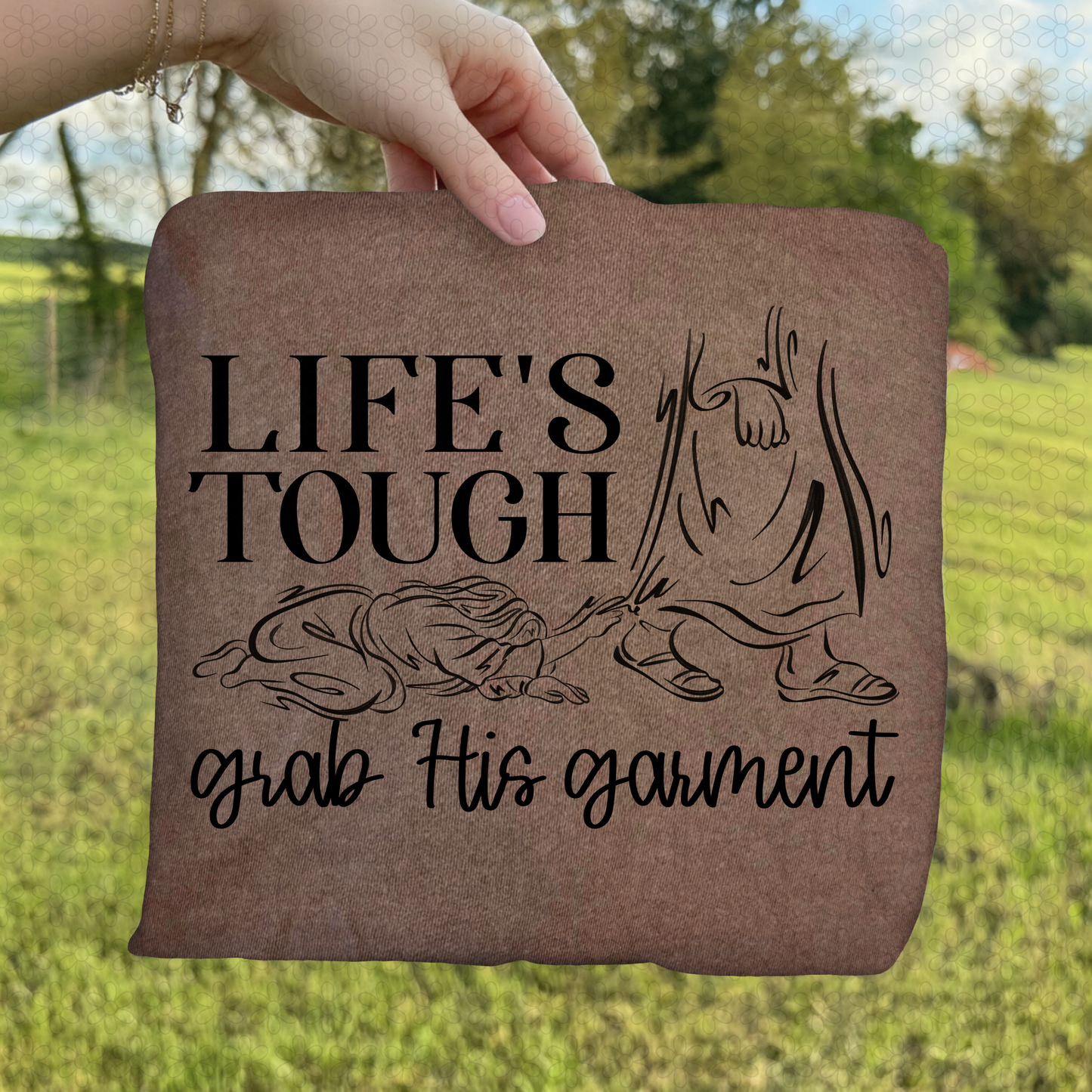 Life's Tough Grab His Garment DTF Transfer