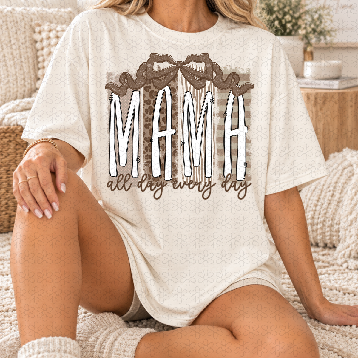 Mama All Day Everyday DTF Transfer