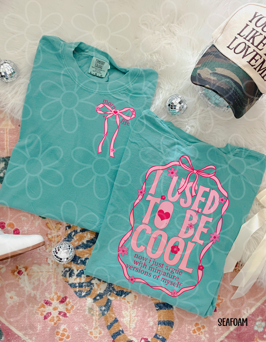 Mom Life I Used To Be Cool Completed Tee