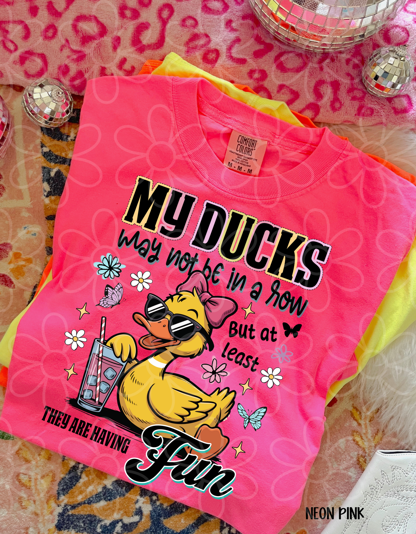 My Ducks May Not Be In A Row But At Least They're Having Fun Completed Tee