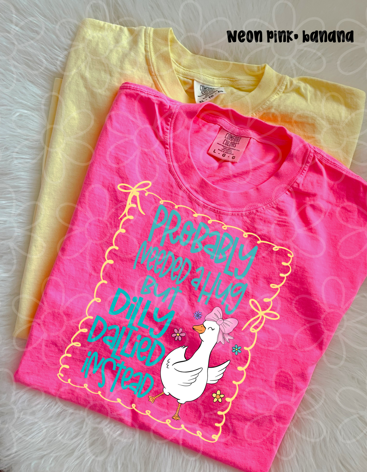 Need A Hug But Dilly Dallied Instead Kids Completed Tee
