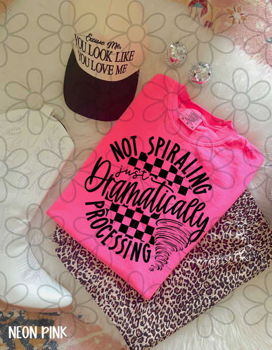 Not Spiraling Just Dramatically Processing Completed Tee