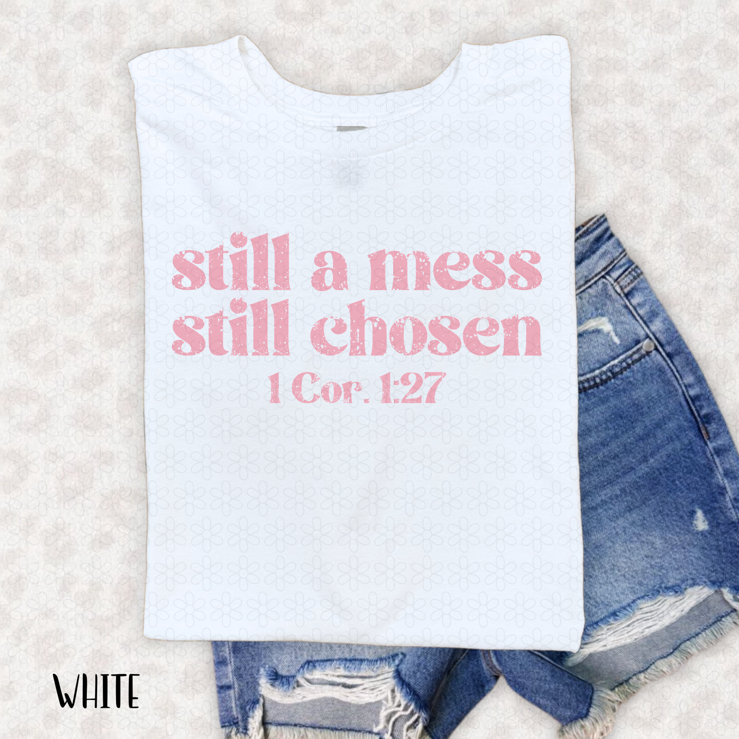 Pink Still A Mess Still Chosen DTF Transfer