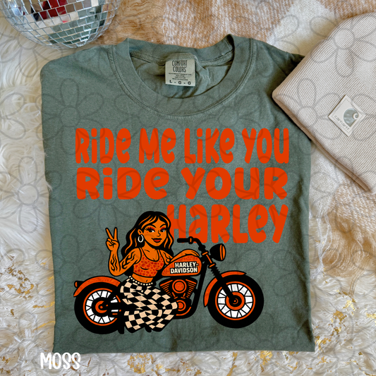 Ride Me Like You Ride Your Harley Completed Tee
