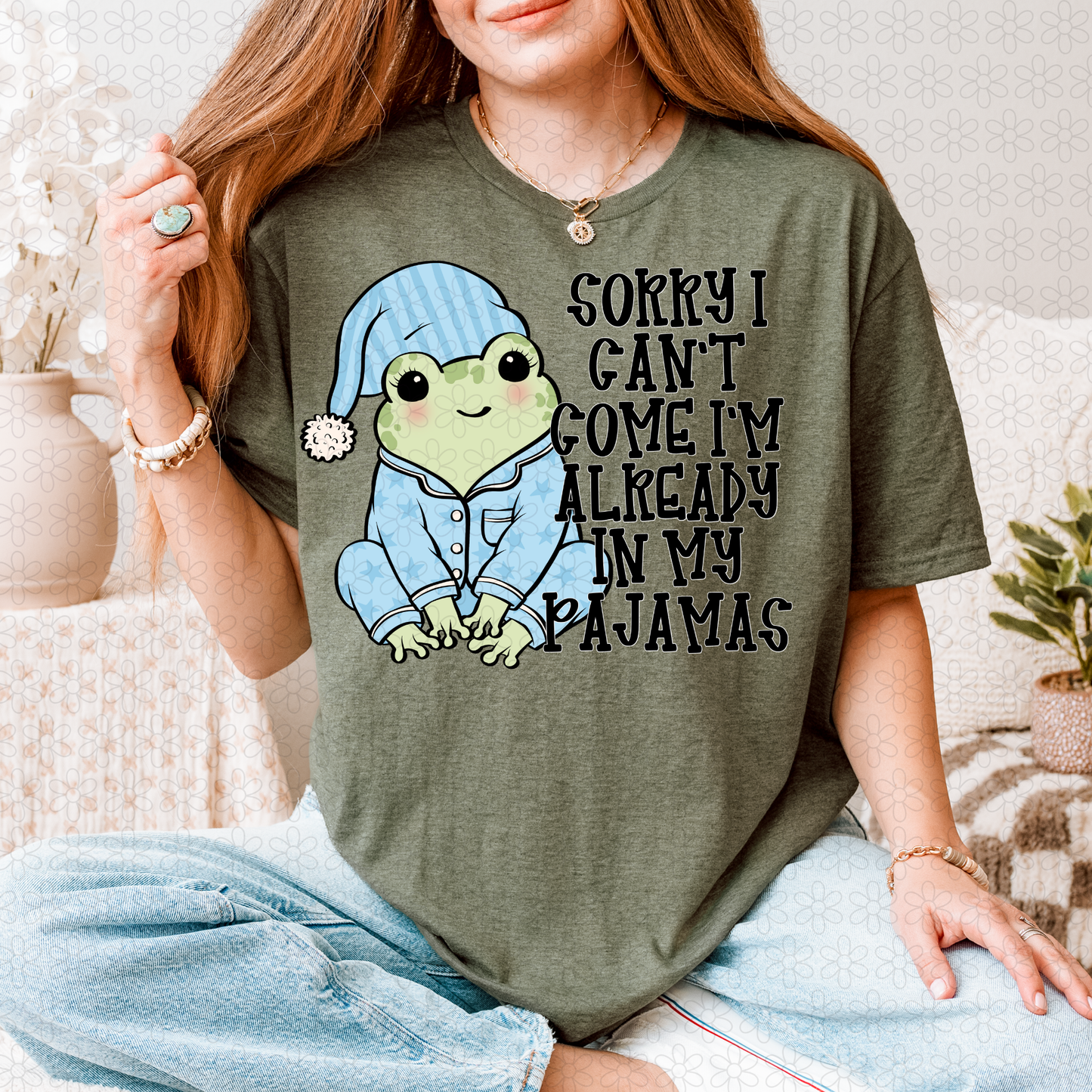 Sorry Can't Come i'm Already in my Pajamas DTF Transfer