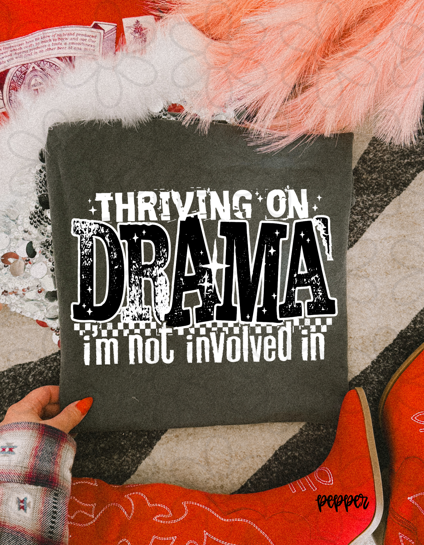 Thriving On Drama I'm Not Involved In DTF Transfer