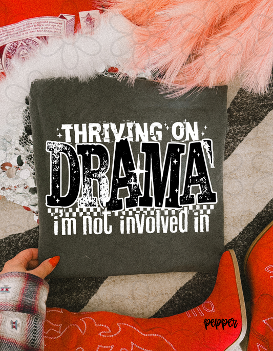 Thriving On Drama I'm Not Involved In Completed Tee