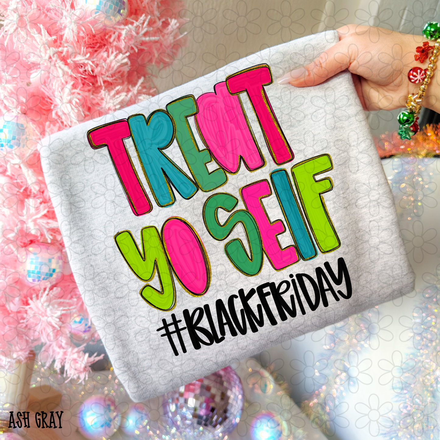 Treat You Self Black Friday DTF Transfer
