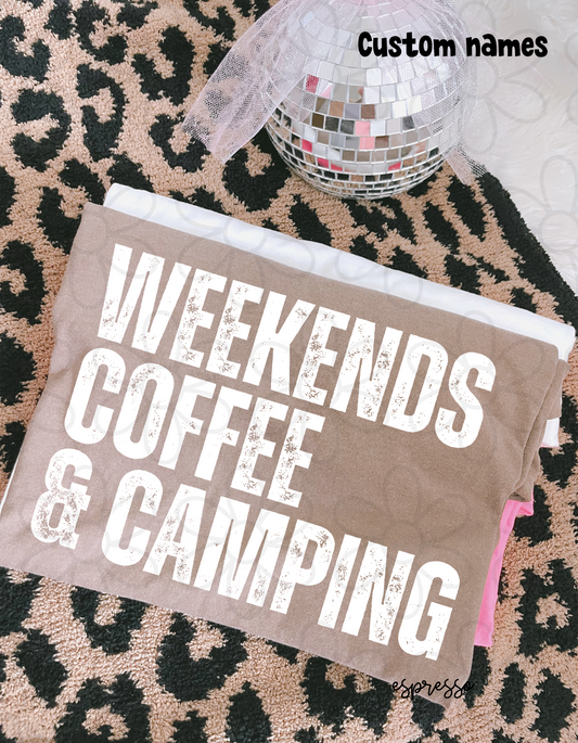 Weekends Coffee & Camping - Custom Names DTF Transfer