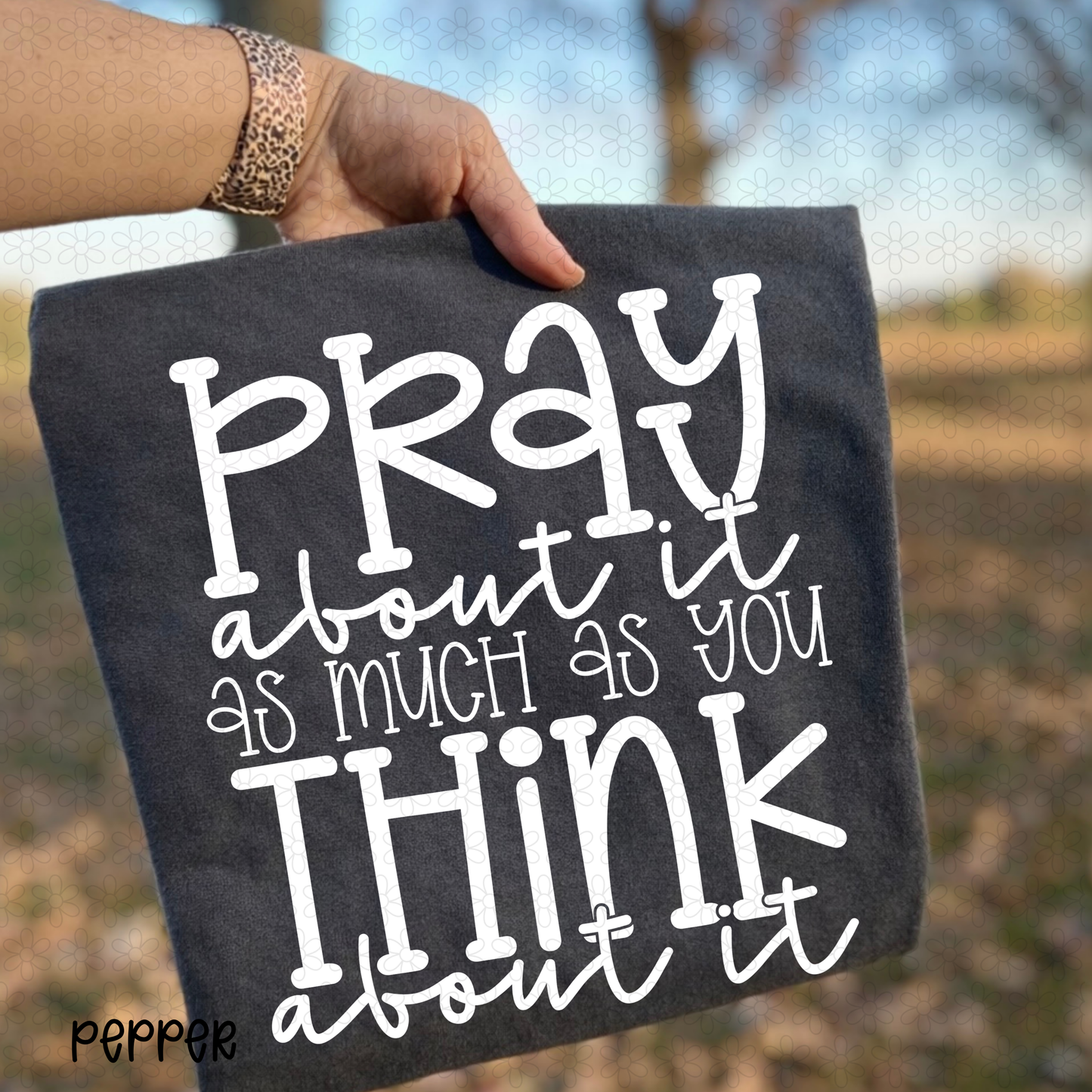 White Pray about it as much as you think about it DTF Transfer