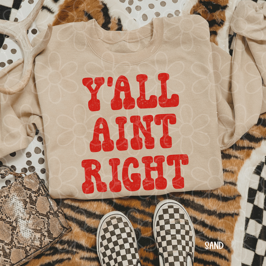 Yall Aint Right Completed Tee