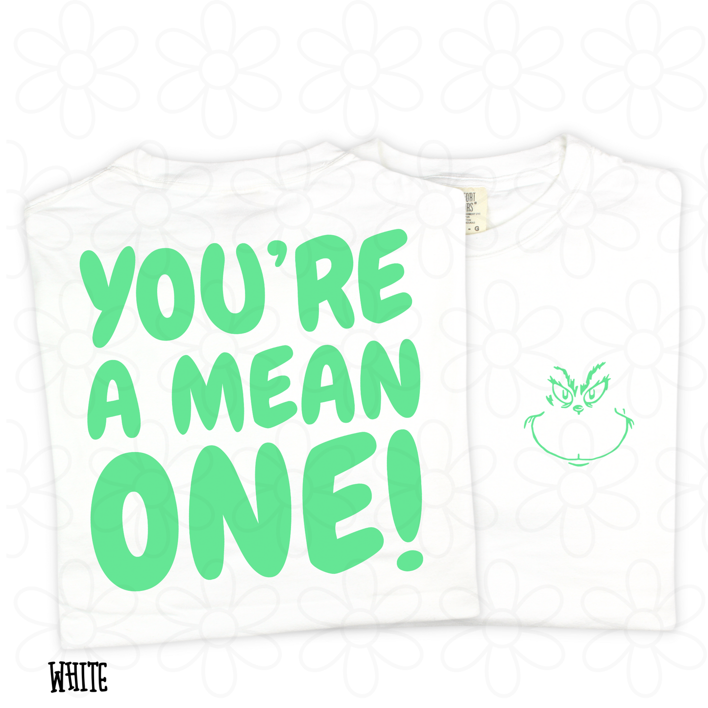 You're A Mean One! Completed Tee