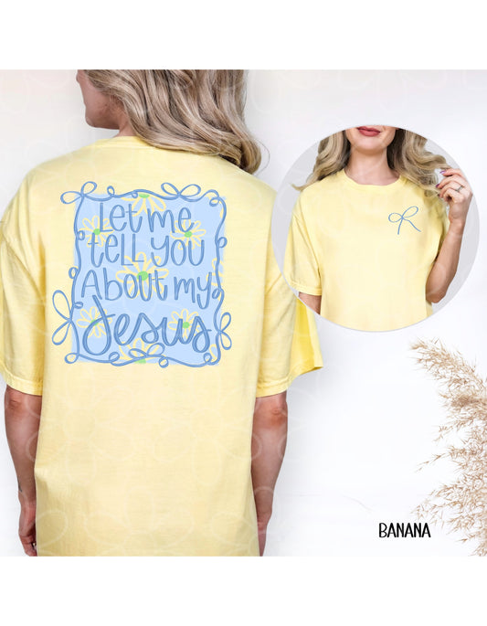 Bow Let Me Tell You About My Jesus Kids Completed Tee