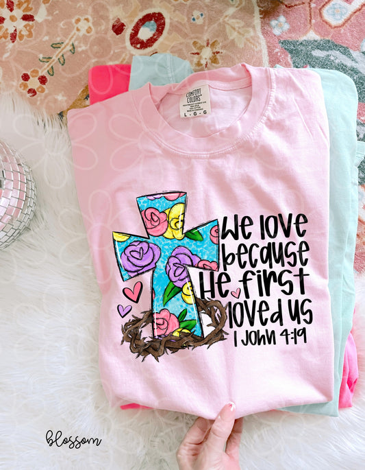 We Love Because He First Loved Us Kids Completed Tee