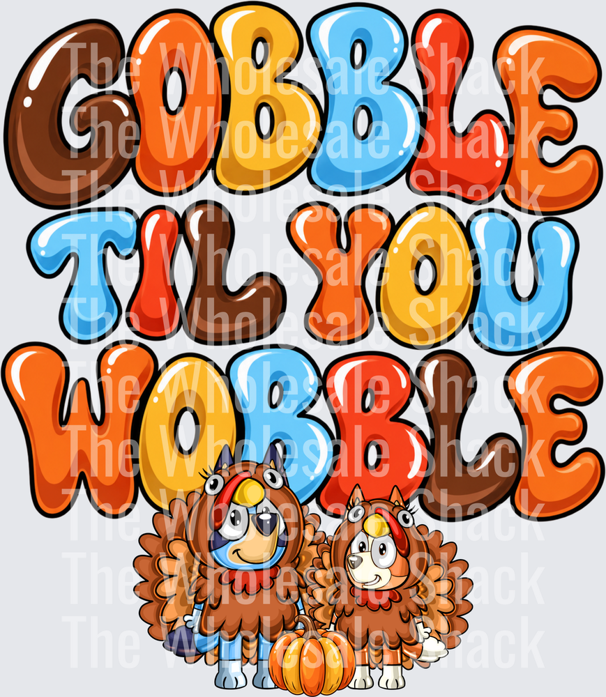 Gobble Til You Wobble