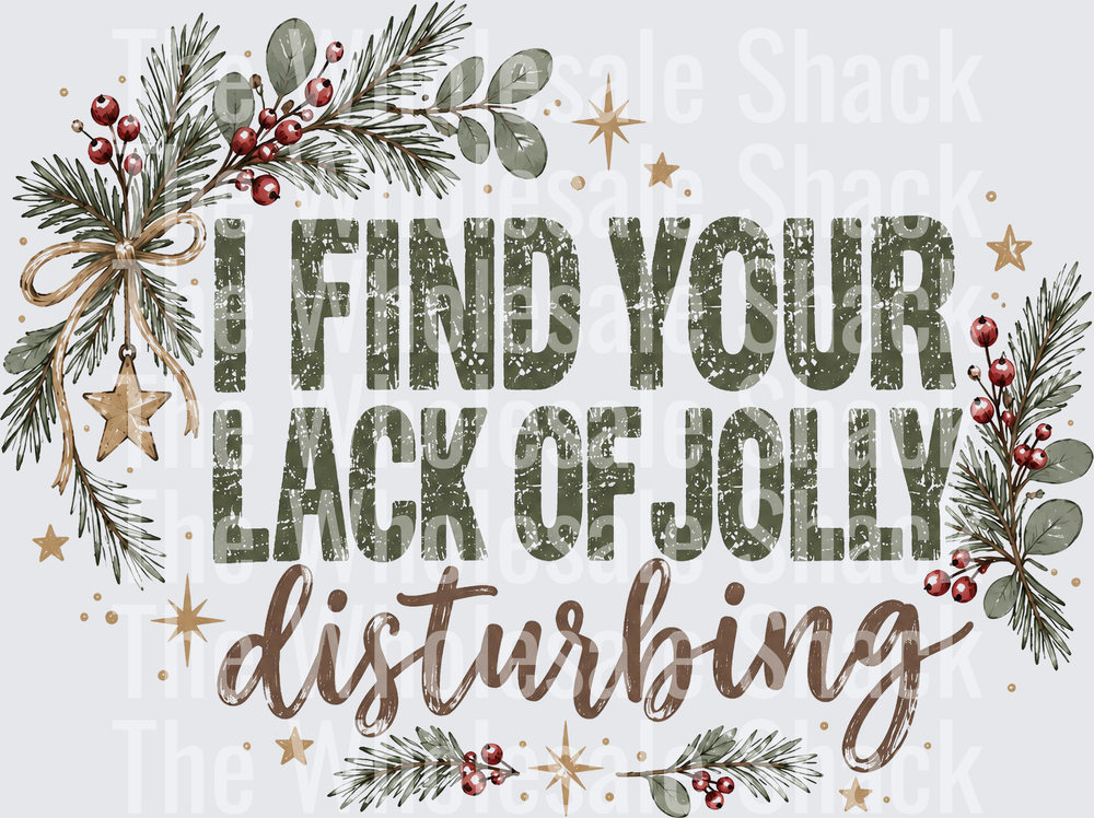 I Find Your Lack Of Jolly DTF Transfers